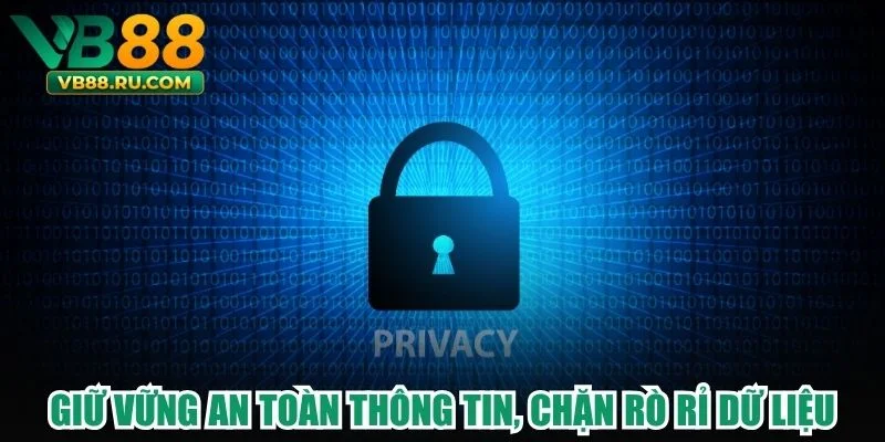 Giữ vững an toàn thông tin, chặn rò rỉ dữ liệu