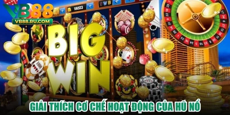 Giải thích cơ chế hoạt động của hũ nổ 