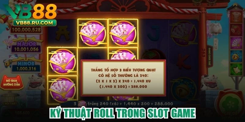 Kỹ thuật roll trong slot game